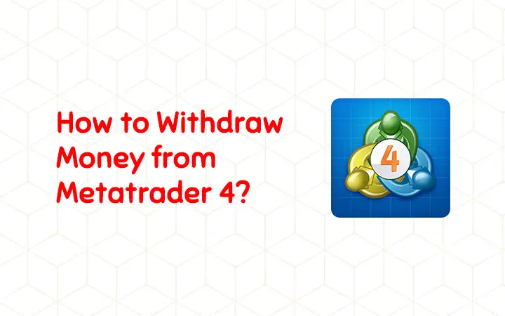 How to Withdraw Money from Metatrader 4